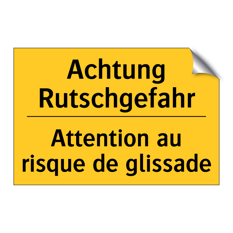 Achtung Rutschgefahr - Attention au risque de glissade /.../