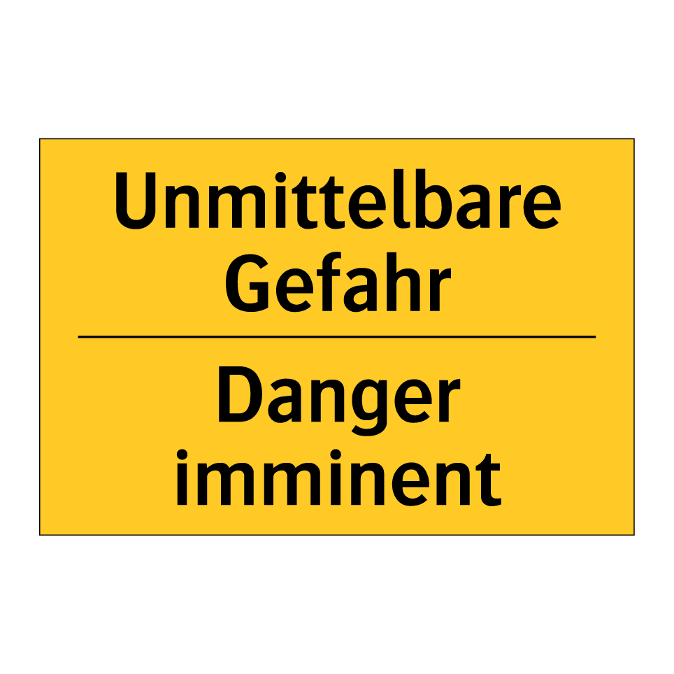 Unmittelbare Gefahr - Danger imminent