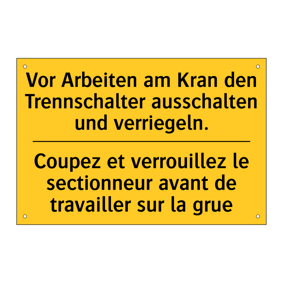 Vor Arbeiten am Kran den Trennschalter  /.../ - Coupez et verrouillez le sectionneur  /.../