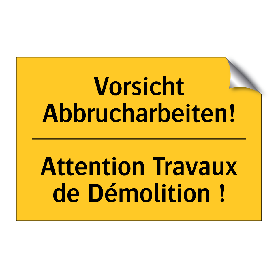 Vorsicht Abbrucharbeiten! - Attention Travaux de Démolition  /.../