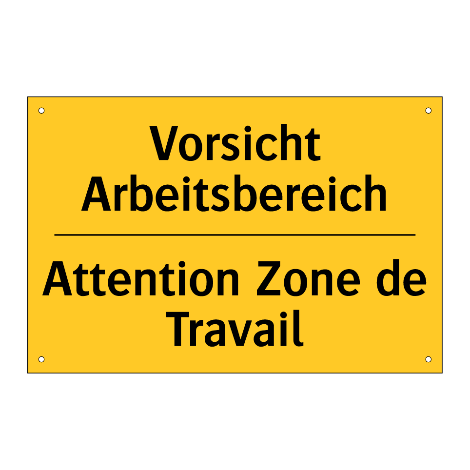 Vorsicht Arbeitsbereich - Attention Zone de Travail