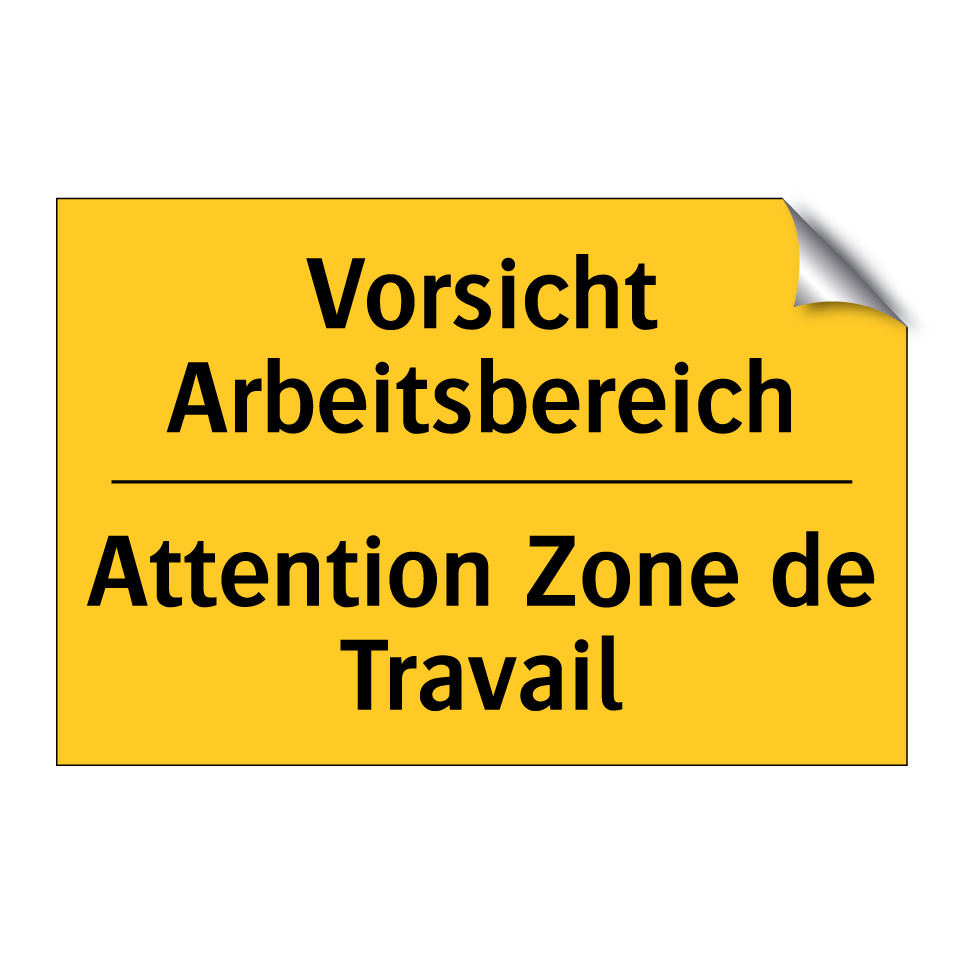 Vorsicht Arbeitsbereich - Attention Zone de Travail