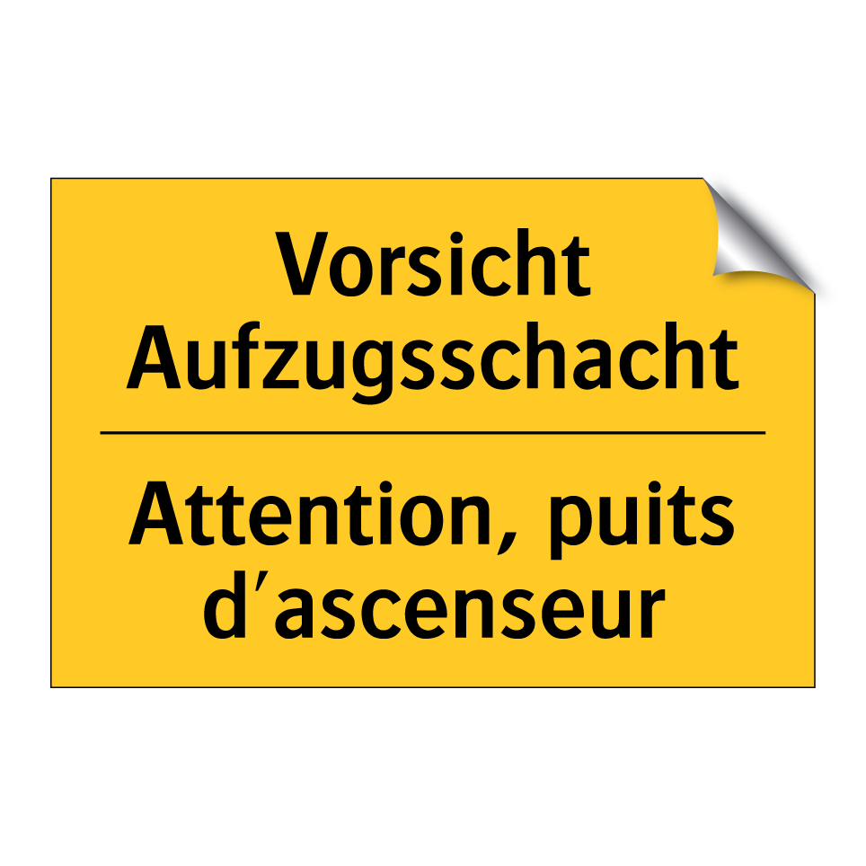Vorsicht Aufzugsschacht - Attention, puits d'ascenseur