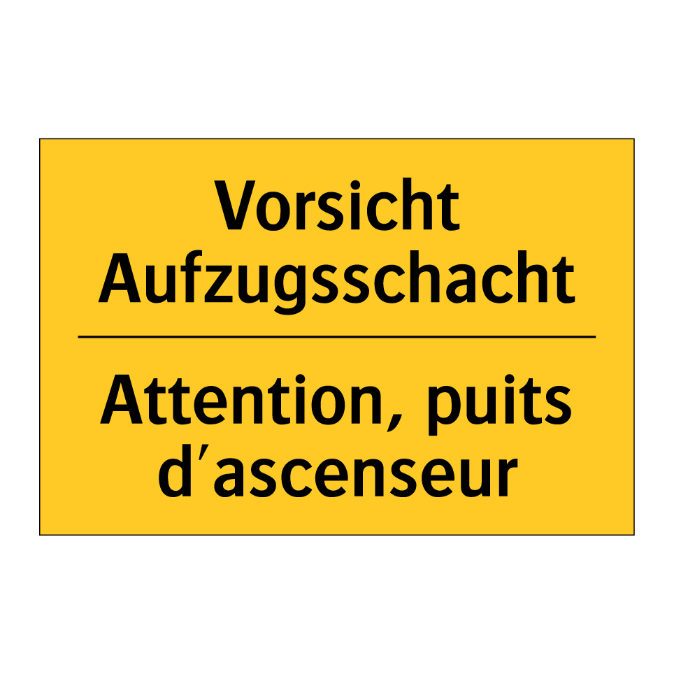 Vorsicht Aufzugsschacht - Attention, puits d'ascenseur