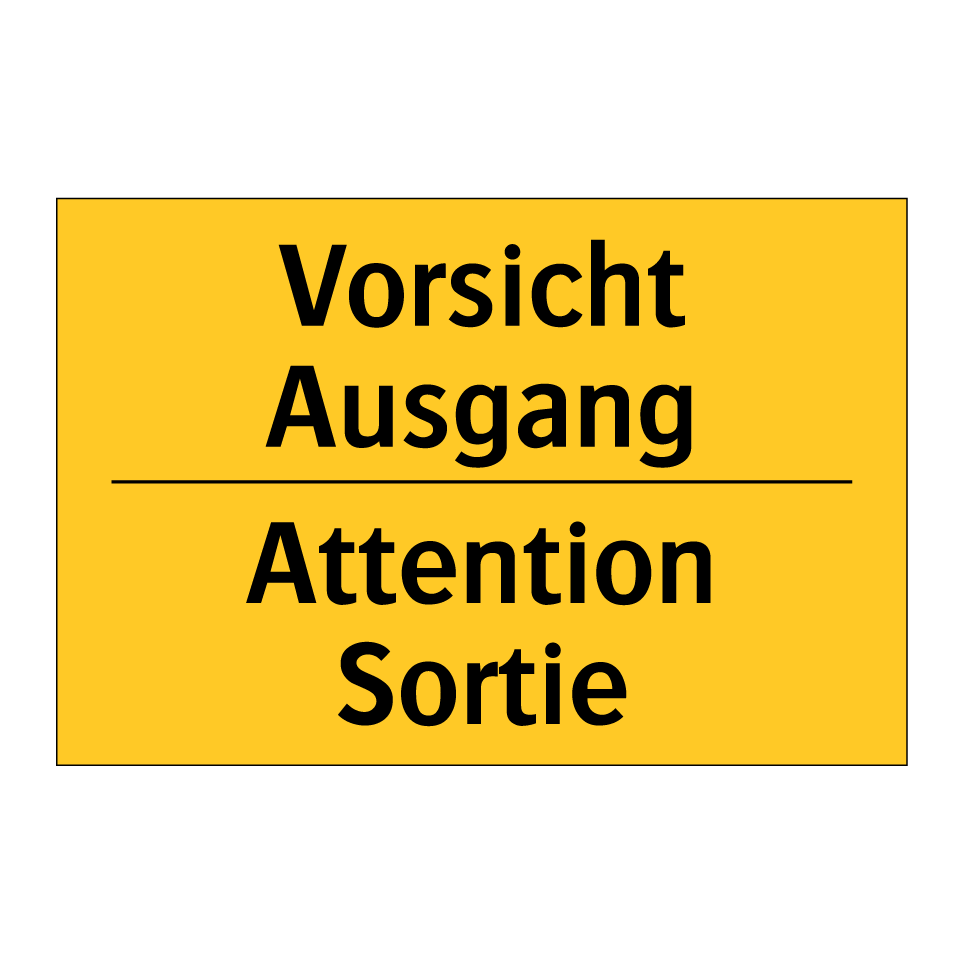 Vorsicht Ausgang - Attention Sortie