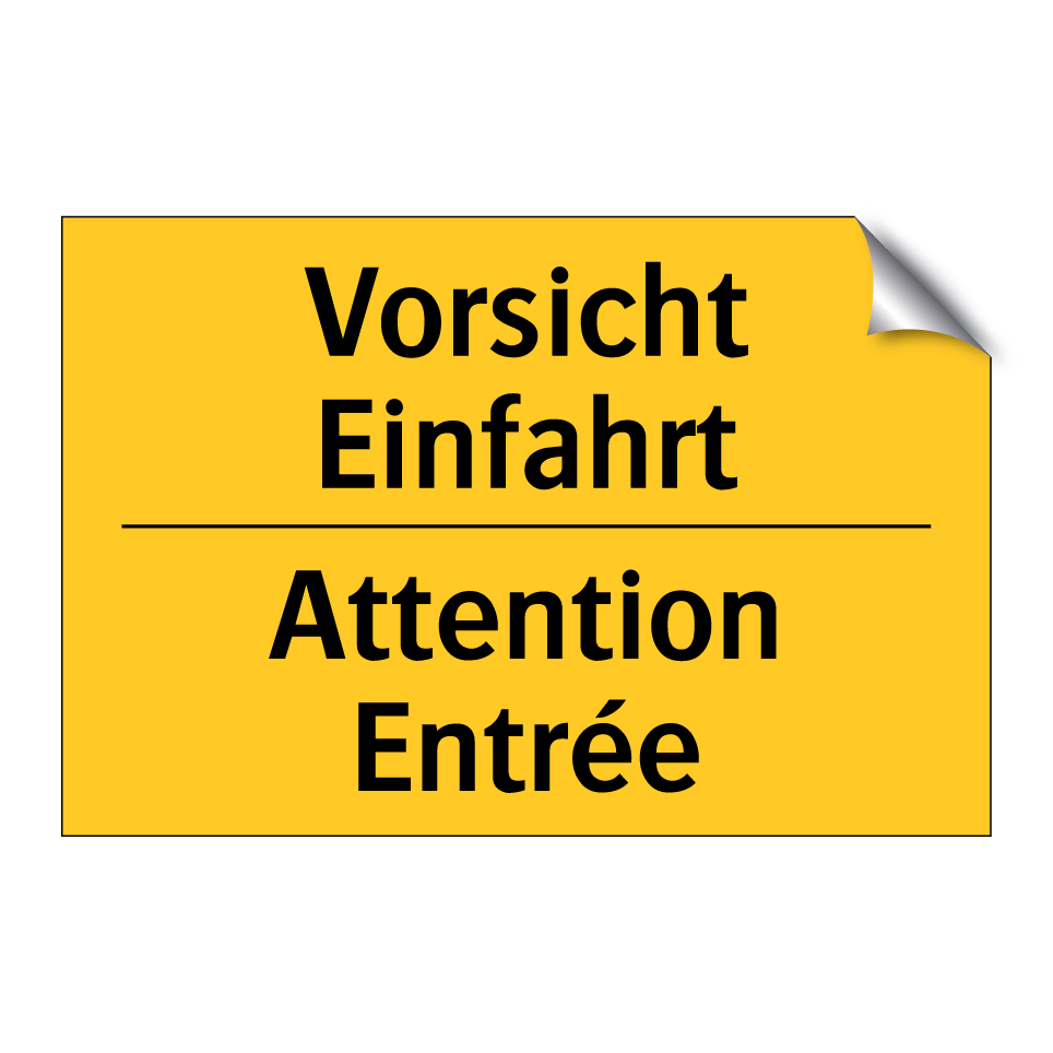 Vorsicht Einfahrt - Attention Entrée