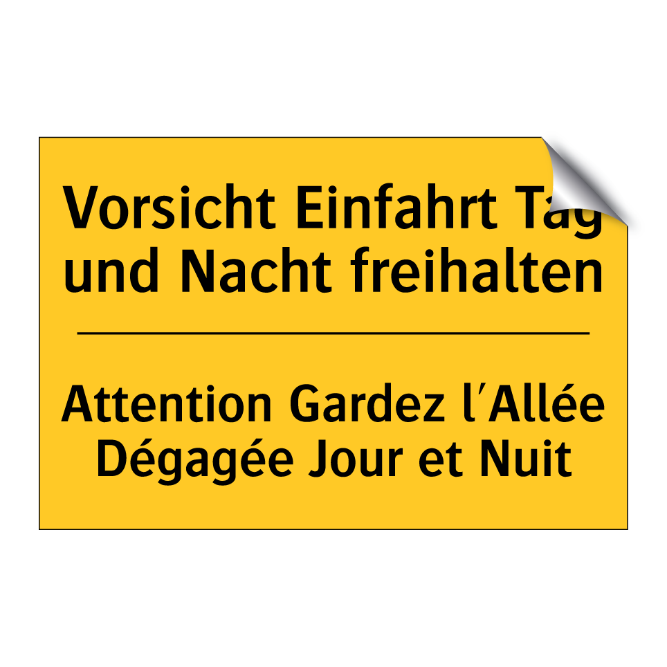 Vorsicht Einfahrt Tag und Nacht  /.../ - Attention Gardez l'Allée Dégagée  /.../