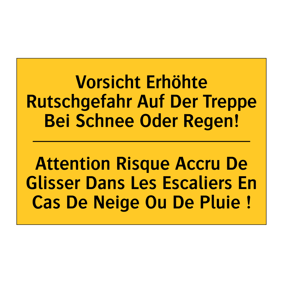 Vorsicht Erhöhte Rutschgefahr  /.../ - Attention Risque Accru De Glisser  /.../