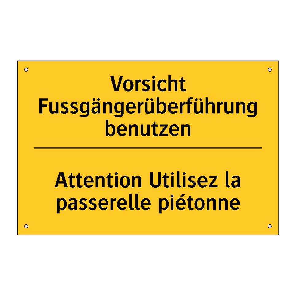 Vorsicht Fussgängerüberführung  /.../ - Attention Utilisez la passerelle  /.../