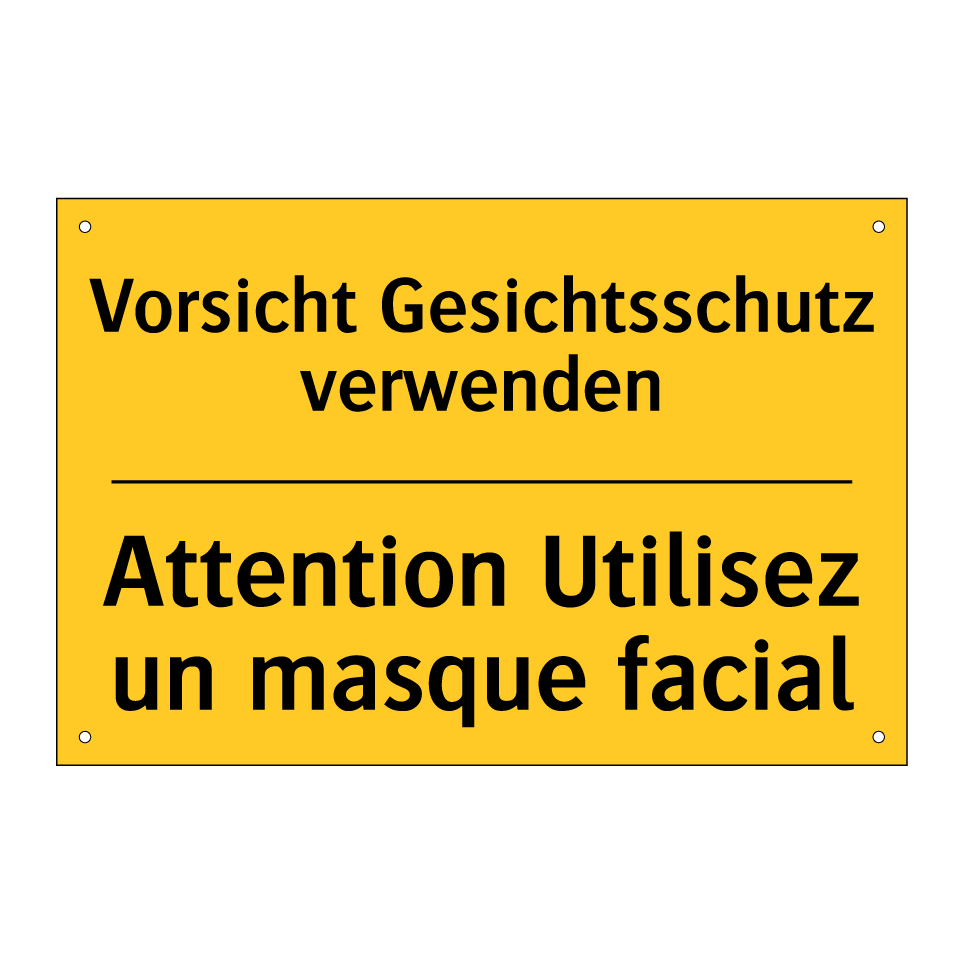 Vorsicht Gesichtsschutz verwenden /.../ - Attention Utilisez un masque facial /.../