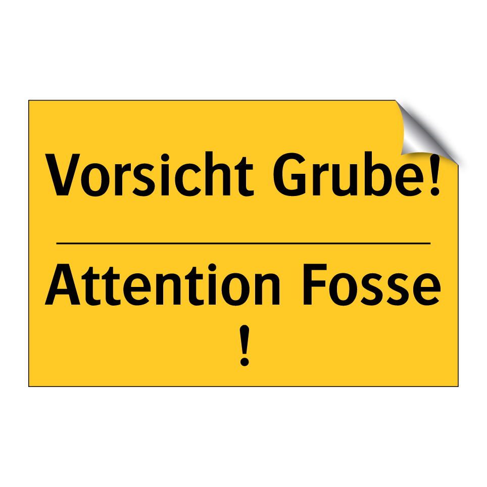 Vorsicht Grube! - Attention Fosse !