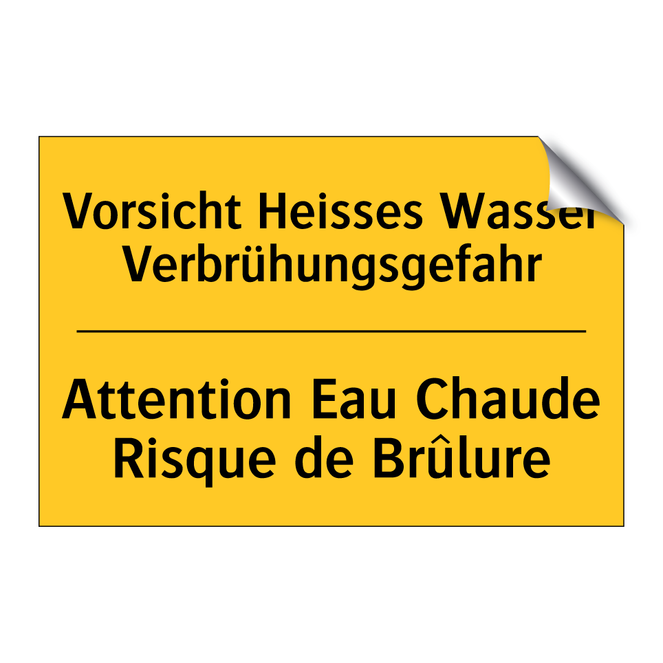 Vorsicht Heisses Wasser Verbrühungsgefahr /.../ - Attention Eau Chaude Risque de  /.../