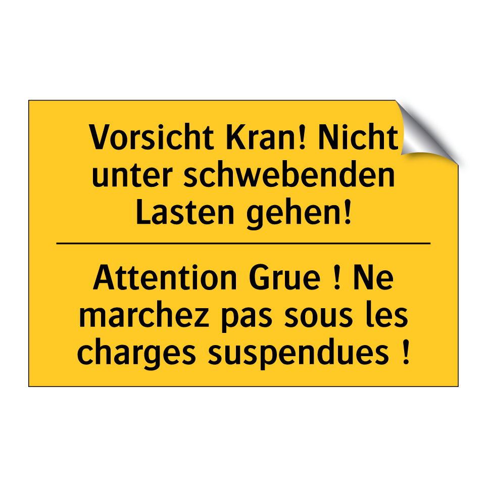 Vorsicht Kran! Nicht unter schwebenden  /.../ - Attention Grue ! Ne marchez pas  /.../