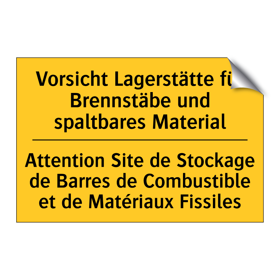 Vorsicht Lagerstätte für Brennstäbe  /.../ - Attention Site de Stockage de  /.../