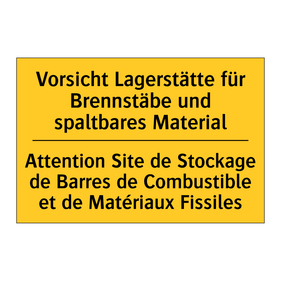 Vorsicht Lagerstätte für Brennstäbe  /.../ - Attention Site de Stockage de  /.../