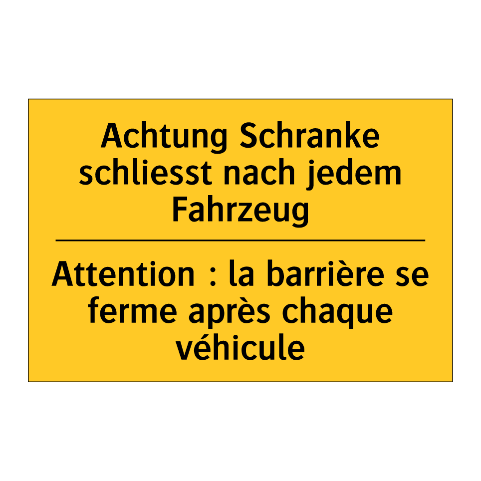Achtung Schranke schliesst nach  /.../ - Attention : la barrière se ferme  /.../