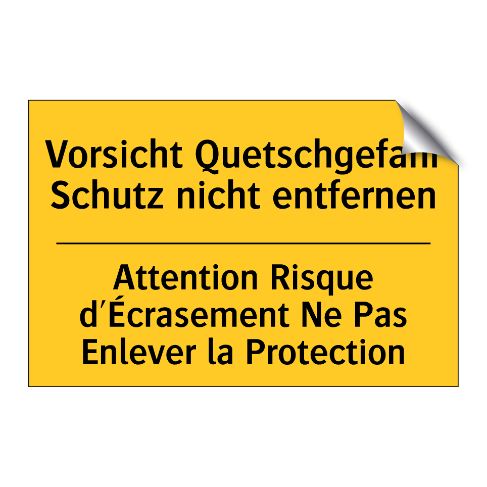 Vorsicht Quetschgefahr Schutz  /.../ - Attention Risque d'Écrasement  /.../