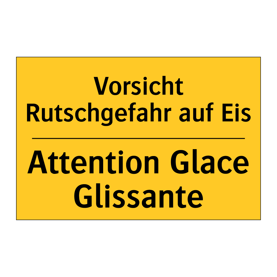 Vorsicht Rutschgefahr auf Eis - Attention Glace Glissante