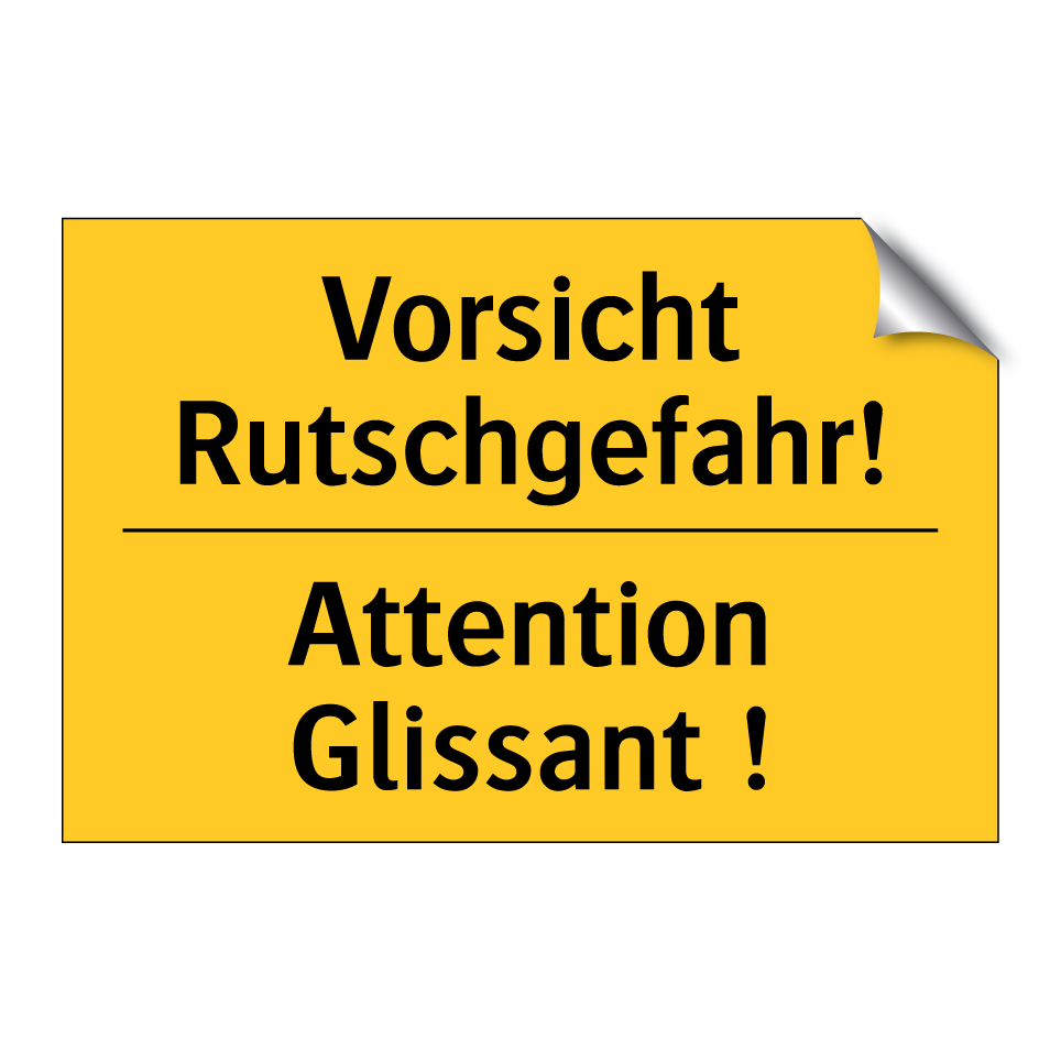 Vorsicht Rutschgefahr! - Attention Glissant !
