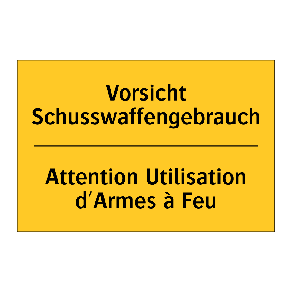 Vorsicht Schusswaffengebrauch - Attention Utilisation d'Armes  /.../