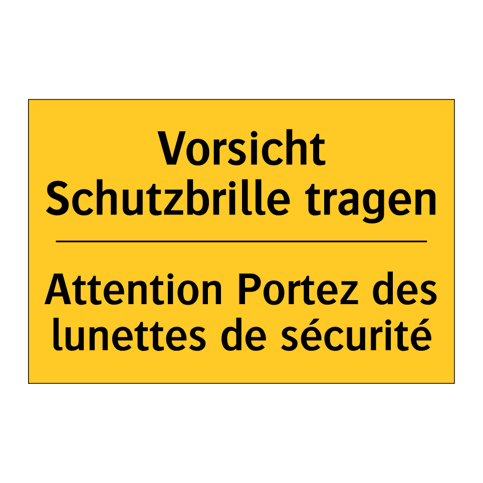 Vorsicht Schutzbrille tragen - Attention Portez des lunettes  /.../