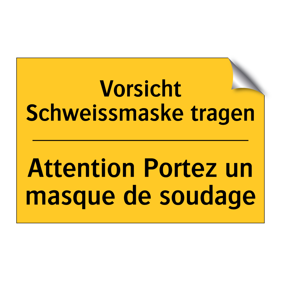 Vorsicht Schweissmaske tragen - Attention Portez un masque de  /.../