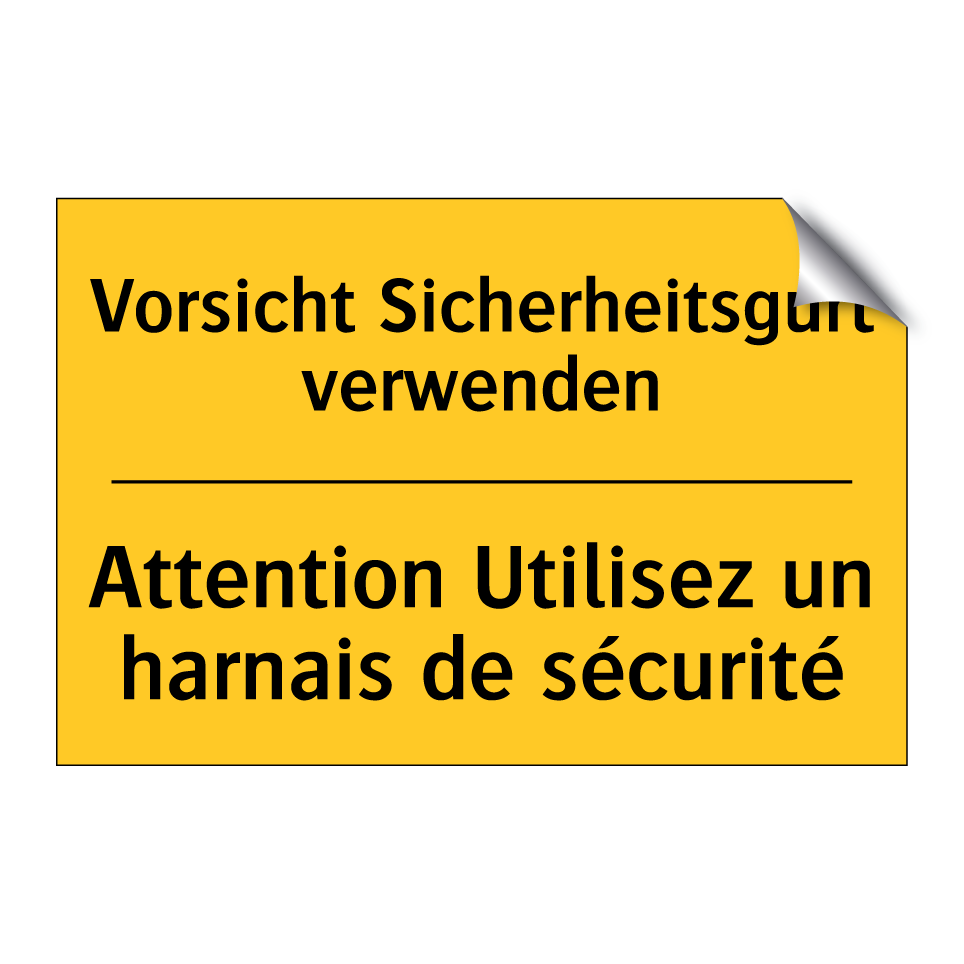 Vorsicht Sicherheitsgurt verwenden /.../ - Attention Utilisez un harnais  /.../