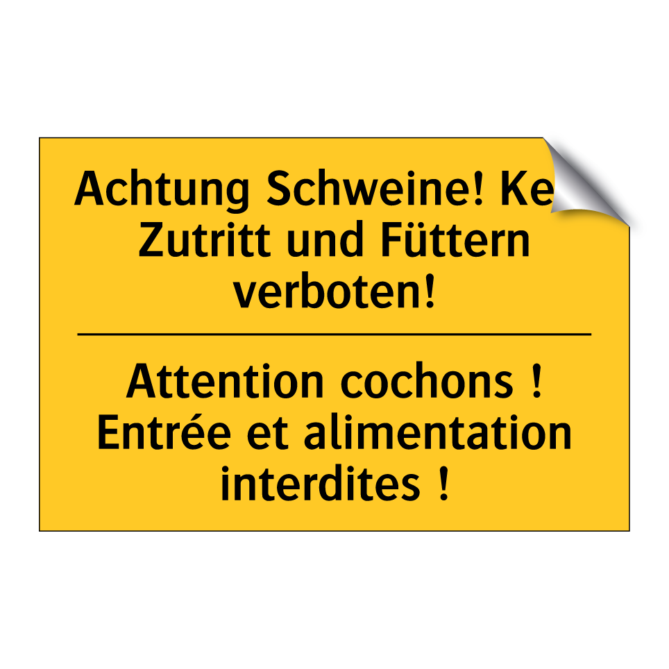 Achtung Schweine! Kein Zutritt  /.../ - Attention cochons ! Entrée et  /.../