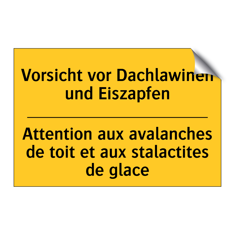 Vorsicht vor Dachlawinen und Eiszapfen /.../ - Attention aux avalanches de toit  /.../