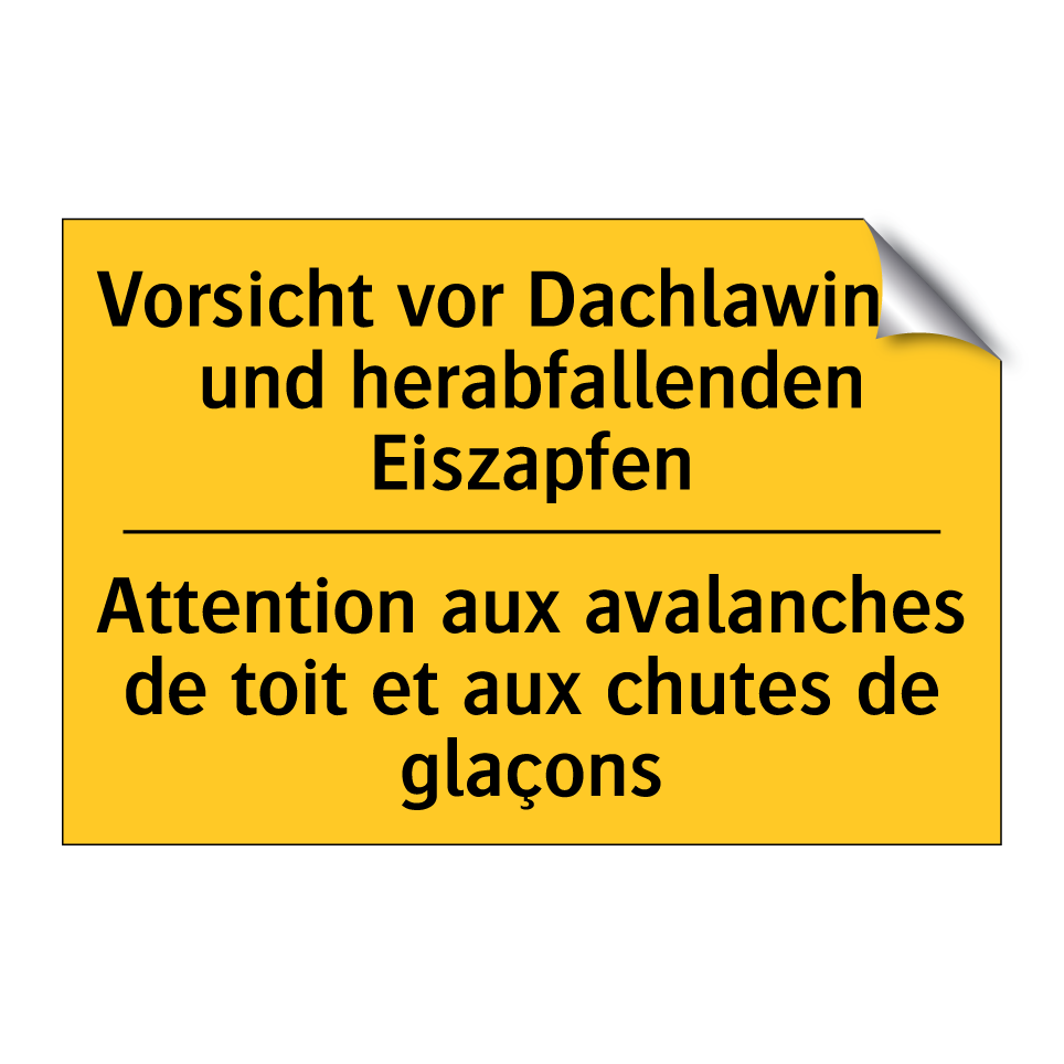 Vorsicht vor Dachlawinen und herabfallenden  /.../ - Attention aux avalanches de toit  /.../