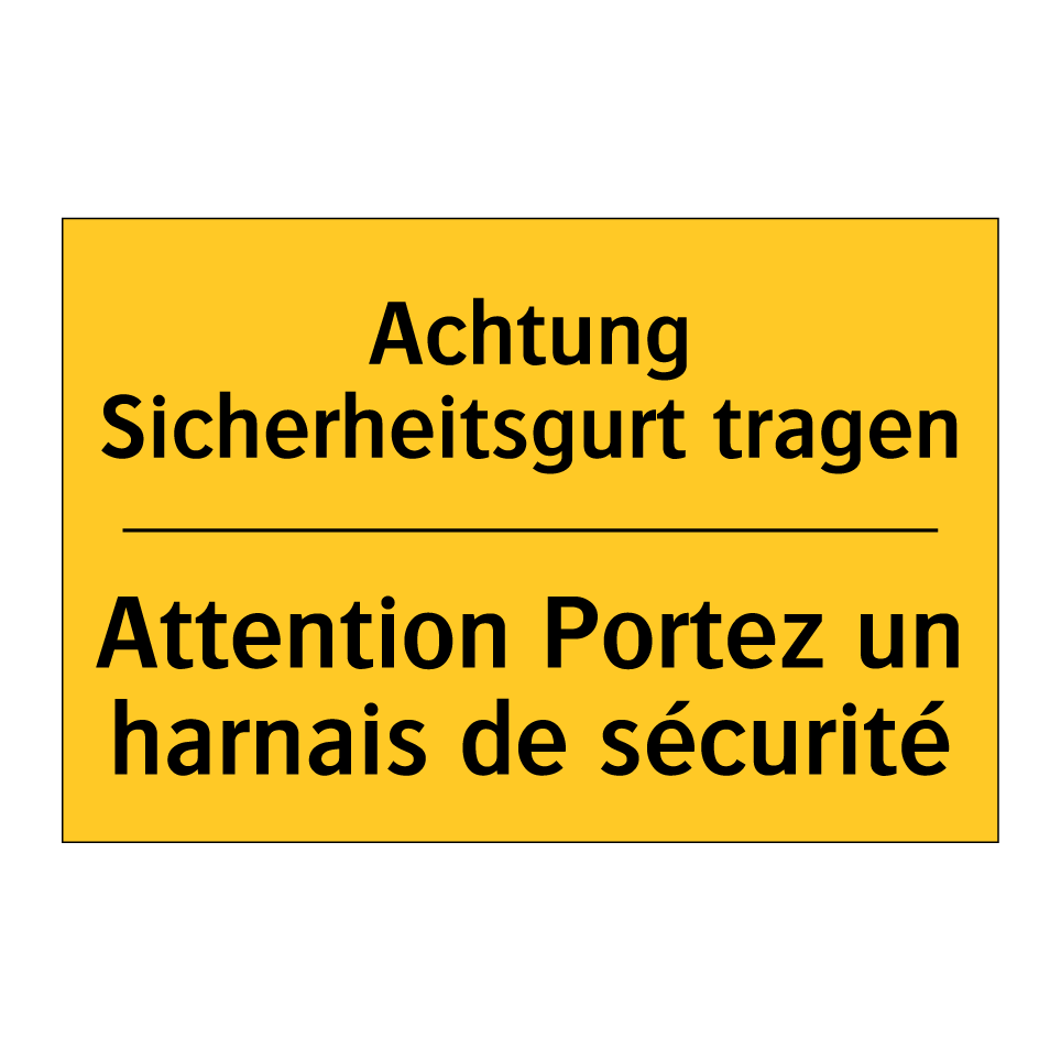 Achtung Sicherheitsgurt tragen - Attention Portez un harnais de  /.../