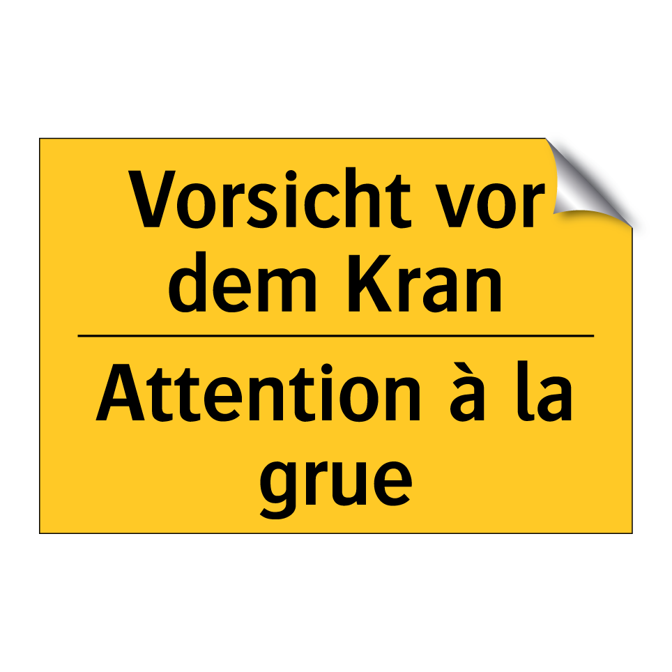 Vorsicht vor dem Kran - Attention à la grue