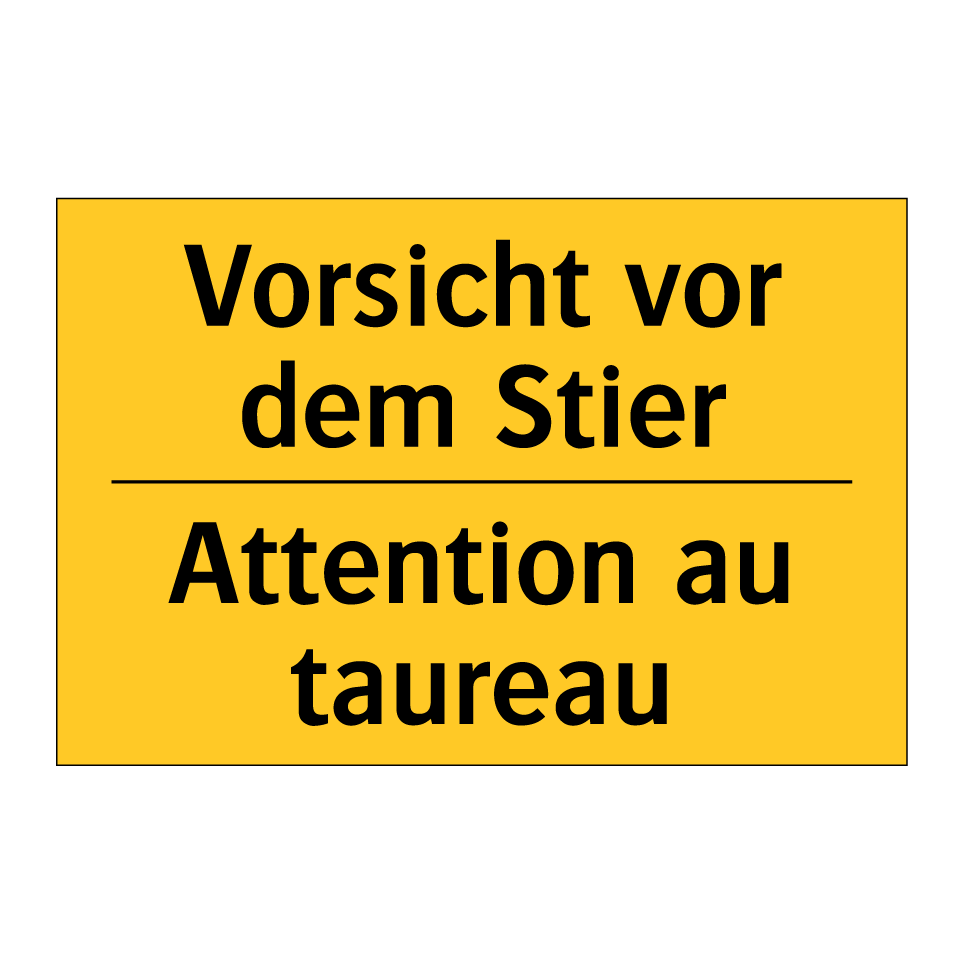Vorsicht vor dem Stier - Attention au taureau