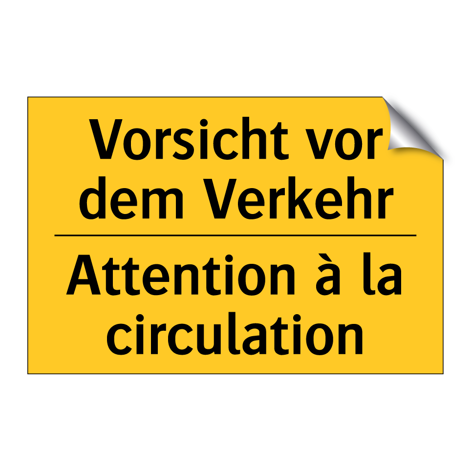 Vorsicht vor dem Verkehr - Attention à la circulation