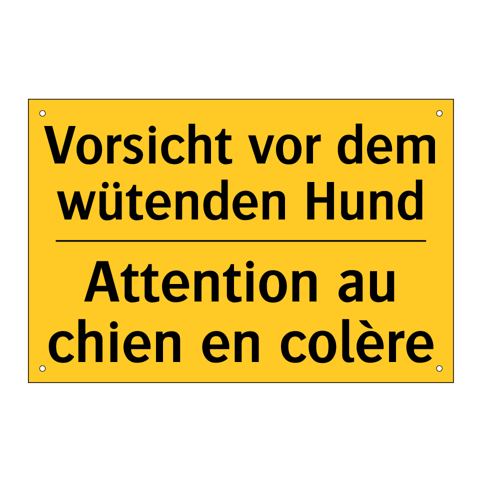 Vorsicht vor dem wütenden Hund - Attention au chien en colère