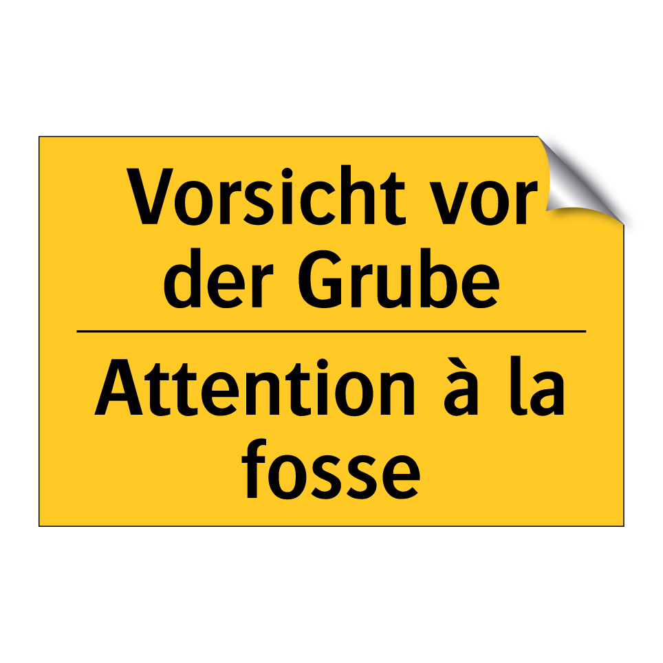 Vorsicht vor der Grube - Attention à la fosse