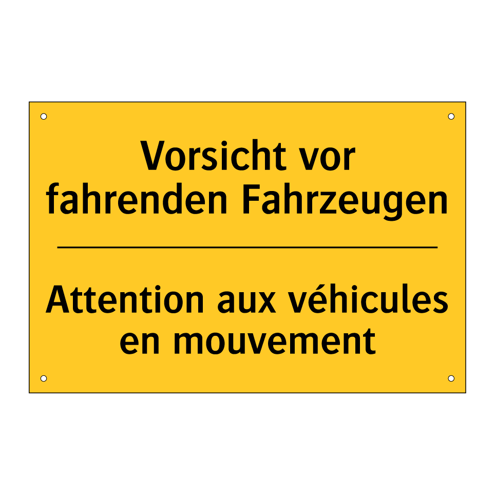 Vorsicht vor fahrenden Fahrzeugen /.../ - Attention aux véhicules en mouvement /.../