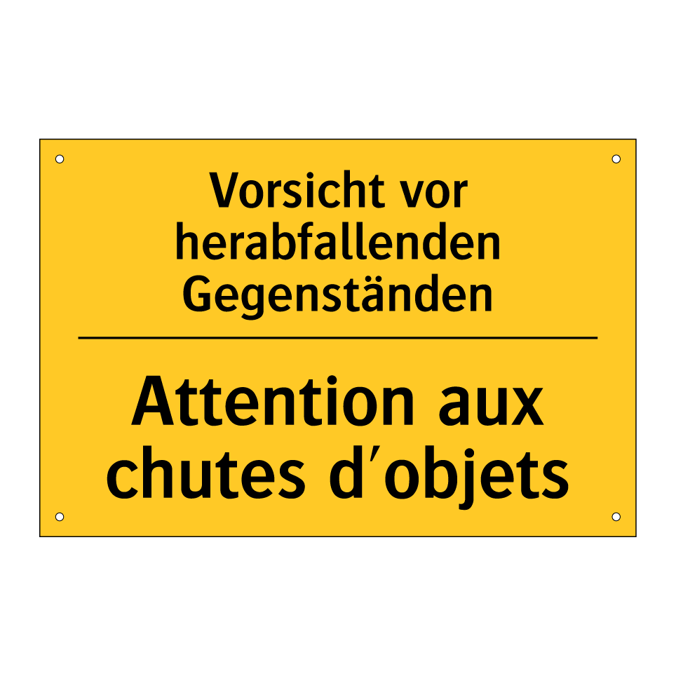 Vorsicht vor herabfallenden Gegenständen /.../ - Attention aux chutes d'objets