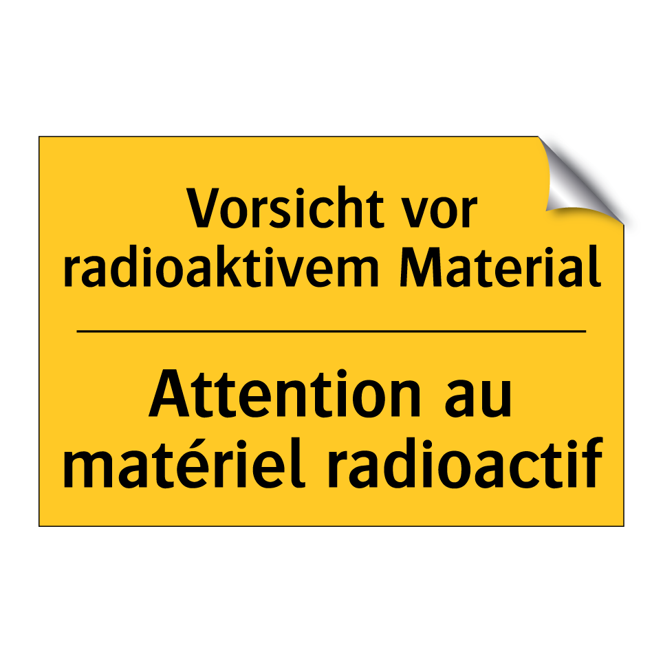 Vorsicht vor radioaktivem Material /.../ - Attention au matériel radioactif /.../