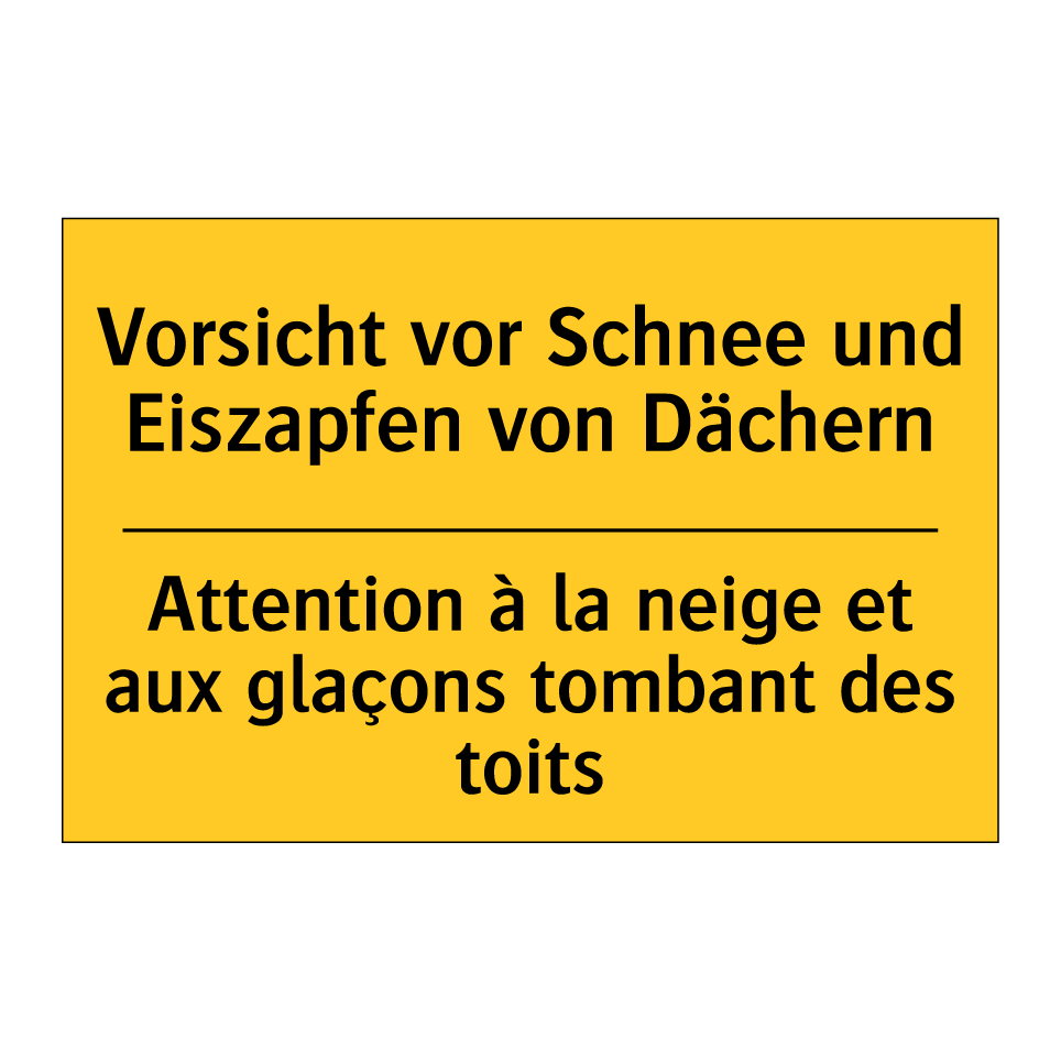 Vorsicht vor Schnee und Eiszapfen  /.../ - Attention à la neige et aux glaçons  /.../