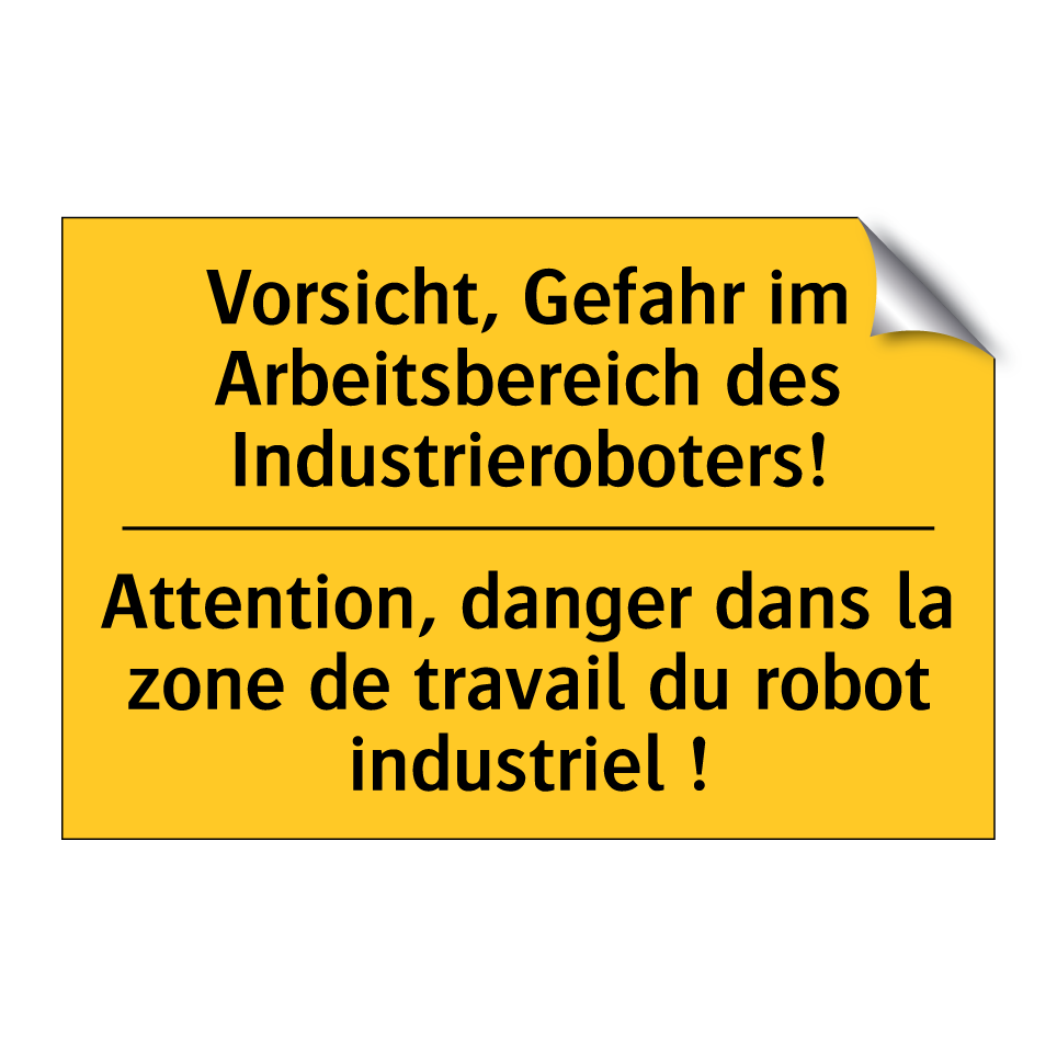 Vorsicht, Gefahr im Arbeitsbereich  /.../ - Attention, danger dans la zone  /.../