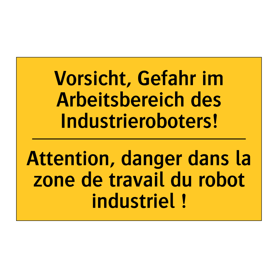 Vorsicht, Gefahr im Arbeitsbereich  /.../ - Attention, danger dans la zone  /.../