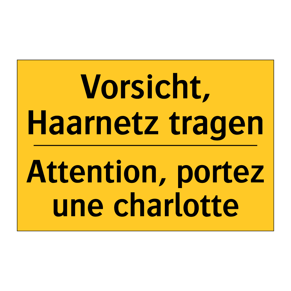 Vorsicht, Haarnetz tragen - Attention, portez une charlotte /.../