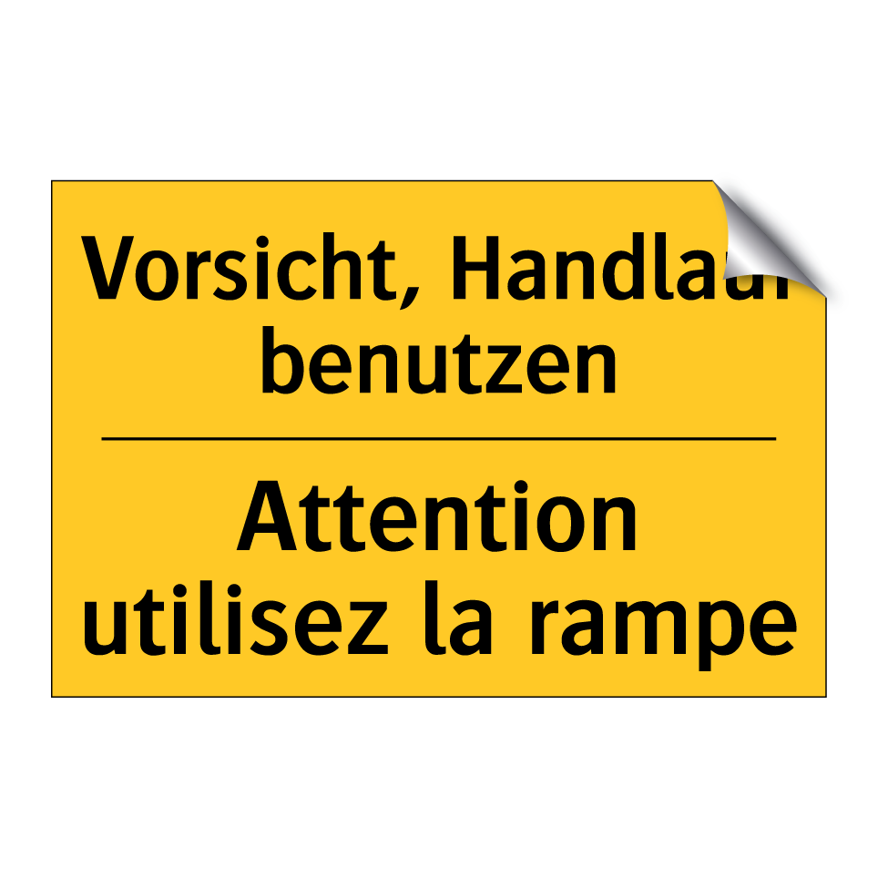 Vorsicht, Handlauf benutzen - Attention utilisez la rampe