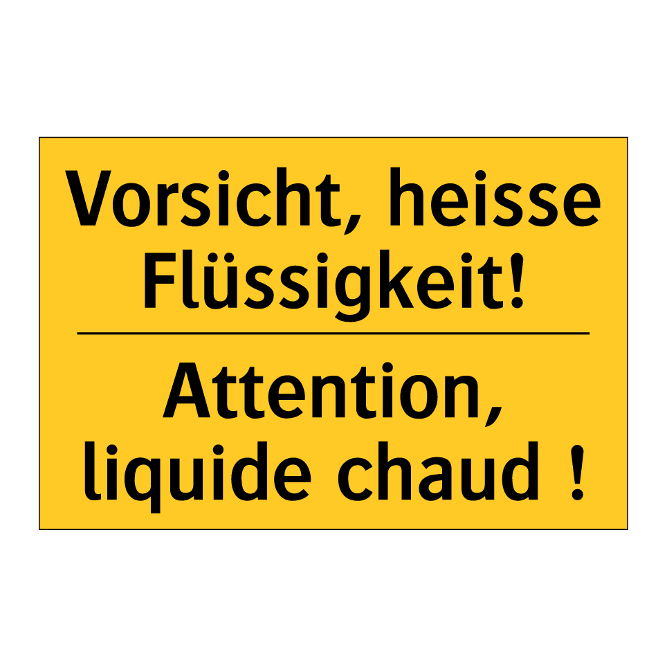 Vorsicht, heisse Flüssigkeit! - Attention, liquide chaud !
