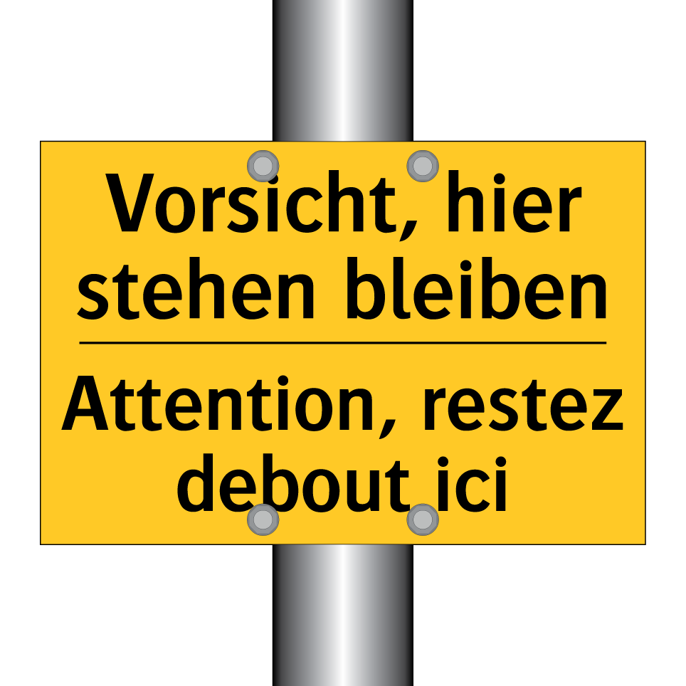 Vorsicht, hier stehen bleiben - Attention, restez debout ici