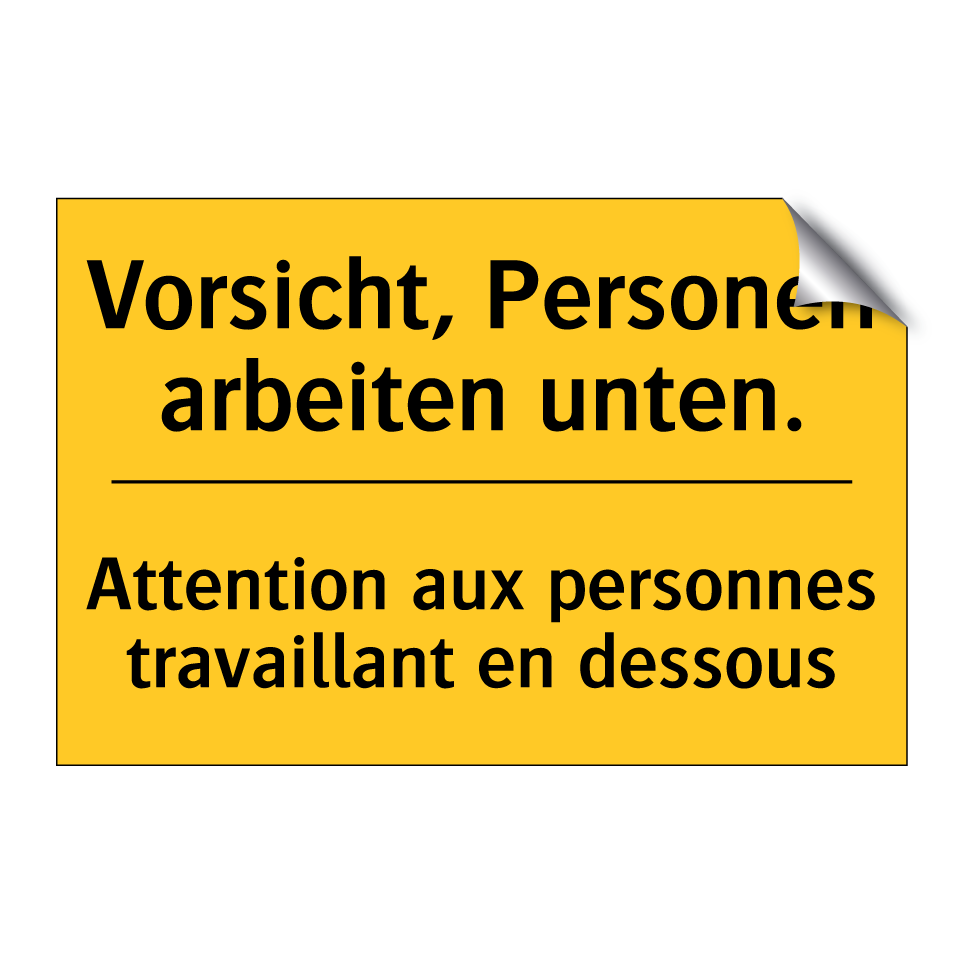 Vorsicht, Personen arbeiten unten. /.../ - Attention aux personnes travaillant  /.../