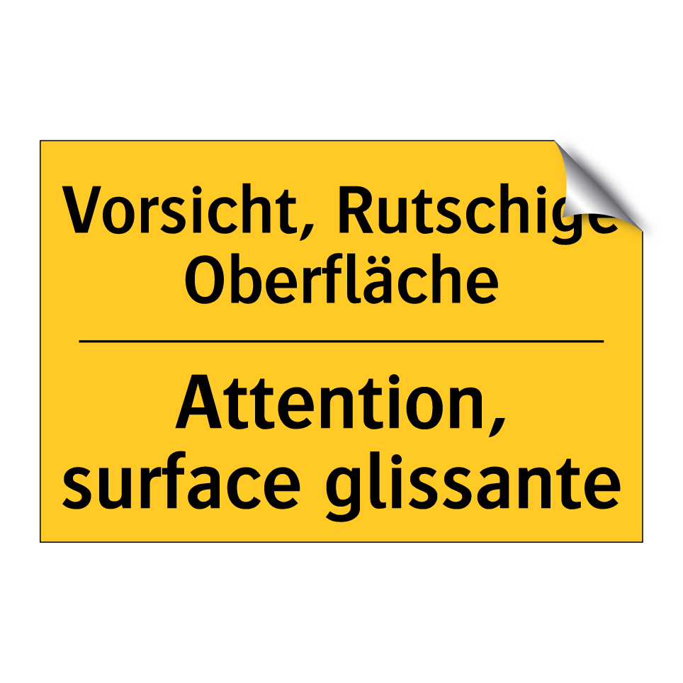 Vorsicht, Rutschige Oberfläche - Attention, surface glissante