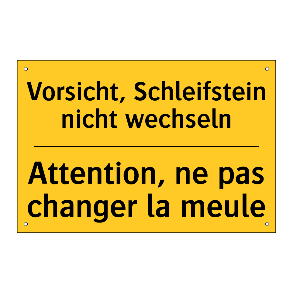 Vorsicht, Schleifstein nicht wechseln /.../ - Attention, ne pas changer la meule /.../