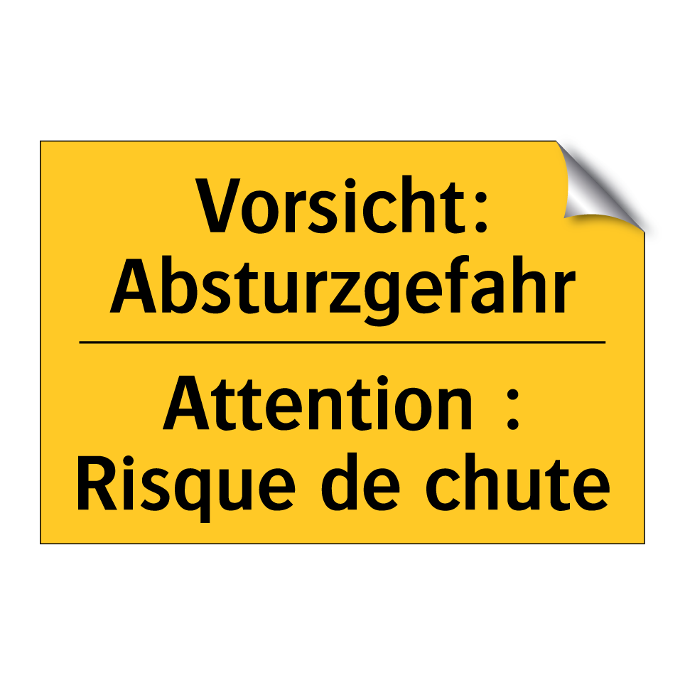 Vorsicht: Absturzgefahr - Attention : Risque de chute